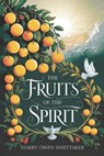 Fruits of The Spirit - Harry Owen Whittaker - 9798281432870