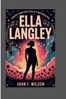 Ella Langley: Country's Unfiltered Voice Of A New Generation - John F. Wilson - 9798283711379