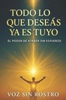 Sin Rostro, V: Todo Lo Que Deseas Ya Es Tuyo - Voz Sin Rostro - 9798285438601