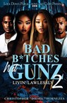 Bad B*tches Wit Gunz 2: Livin' Lawlessly - Christopher Diesel Hornezes - 9798287208424