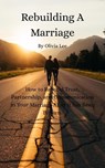 Rebuilding A Marriage - Olivia Lee - 9798288658044