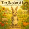 The Garden of Love: A Little Philosopher Story About bell hooks - Marcus Young - 9798289171634