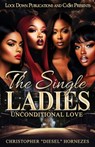 The Single Ladies: Unconditional Love - Christopher Hornezes - 9798291166383