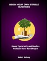 Begin Your Own Stable Business: Simple Tips to Set Up and Handle a Profitable Horse-Based Project - Robert Anthony - 9798292025818