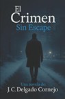 Delgado Cornejo, J: Crimen - J. C. Delgado Cornejo - 9798293264469