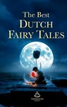 The Best Dutch Fairy Tales - Anna Volkova - 9798295436116