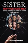 SISTER, Why do you hate me? - Catherine Barnes - 9798295465949