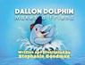 Dallon Dolphin Makes A Friend - Stephanie Goodman - 9798295485350