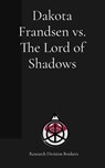 Dakota Frandsen vs. The Lord of Shadows - Dakota Frandsen - 9798295500923