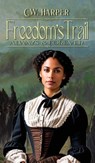 Freedom's Trail - C. W. Harper - 9798295546952