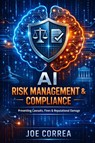 AI Risk Management & Compliance - Joe Correa - 9798295567094