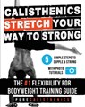 Stretch Your Way to Strong - Pure Calisthenics - 9798295630606