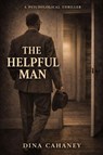 The Helpful Man - Dina Cahaney - 9798295647772