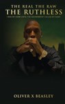 The Real The Raw The Ruthless - Oliver Beasley - 9798295680458