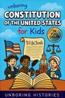 Unboring Constitution of the United States for Kids - Unboring Histories - 9798295745621