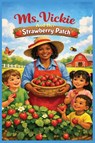 Ms. Vickie And Her Strawberry Patch - Victoria Jackson - 9798295773990