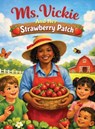 Ms. Vickie And Her Strawberry Patch - Victoria Jackson - 9798295811708