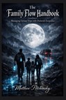 The Family Flow Handbook - Matthew Petchinsky - 9798295829253