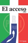 El acceso: 1983 - David Gerardo López Castro - 9798297704305