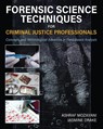 Forensic Science Techniques for Criminal Justice Professionals - Ashraf Mozayani ; Jasmine Drake - 9798299704440