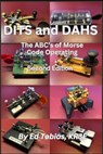 DITS and DAHS: The ABC's of Morse Code Operating - Ed Tobias - 9798300929275