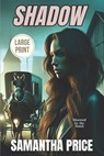 Shadow: LARGE PRINT: Clean Suspense and Mystery - Samantha Price - 9798301315886
