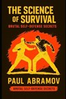 The Science of Survival: Brutal Self-Defense Secrets - Paul Abramov - 9798304553216