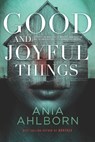 Good and Joyful Things - Ania Ahlborn - 9798307359808