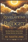 The Revelations of St. Bridget: How Her Mystical Visions Shaped Catholic Devotion for Centuries - Augustine James - 9798311097611