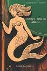 Curses, Boiled Again: A Lobster Shack Mystery - Shari Randall - 9798311837712