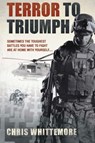 TERROR TO TRIUMPH - Chris Whittemore - 9798312227185