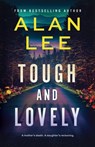 Tough and Lovely: A Crime Thriller and a Reckoning - Alan Lee - 9798312908282