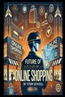 The Future of Online Shopping: How AI, Blockchain & Social Media Are Transforming E-Commerce - Stem School - 9798314200315