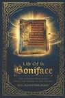 Life of St. Boniface: The Apostle Who Died with the Gospel in His Hands - Augustine James - 9798314902301