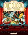 The Cult Classic Movies Cookbook - Richard S. Sargent - 9798317901028