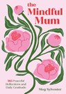 The Mindful Mum - Meg Sylvester - 9798317901073