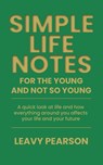 Simple Life Notes For the Young and Not So Young¿ - Leavy Pearson - 9798318802027