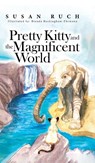 Pretty Kitty and the Magnificent World - Susan Ruch - 9798318803550