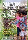 Cultivating Abundance in Harsh Climates: A Guide to Desert Gardening - Tyrone Ledford - 9798318816031