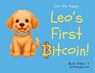 Leo's First Bitcoin!: Leo the Puppy - Shelly L. T. - 9798318824142