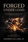 Forged Under Load - Sherman Gillums Jr. - 9798318833113