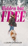 Hidden but FREE - J. Laura Chandler - 9798318834837