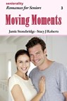 Moving Moments: A Large Print Light Romance for Seniors - Jamie Stonebridge - 9798320261959