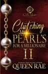 Clutching My Pearls For A Millionaire 2: An African American Romance - Queen Rae - 9798321640340