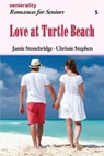 Love at Turtle Beach: A Large Print Light Romance for Seniors - Jamie Stonebridge - 9798323387458