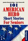 101 American Hero Short Stories for Seniors: Large Print easy to read book for Seniors with Dementia, Alzheimer's or memory issues - Jamie Stonebridge - 9798324607203