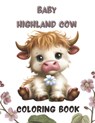 baby highland cow coloring book: adorable scottish highland coloring book with 110 page for kids - Tounarouze Edition - 9798325276828