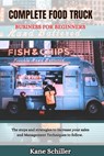 Complete Food Truck Business for Beginners: The steps and strategies to increase your sales and Management Techniques to follow. - Kane Schiller - 9798326736468