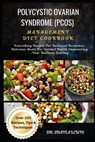 Polycystic Ovarian Syndrome (Pcos) Management Diet Cookbook: Nourishing Recipes For Balanced Hormones: Delicious Meals For Optimal Health Empowering - - Shayla Lewis - 9798328271004