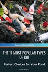 The 11 Most Popular Types of Koi: Perfect Choices for Your Pond - Roman Pirogov - 9798328331586